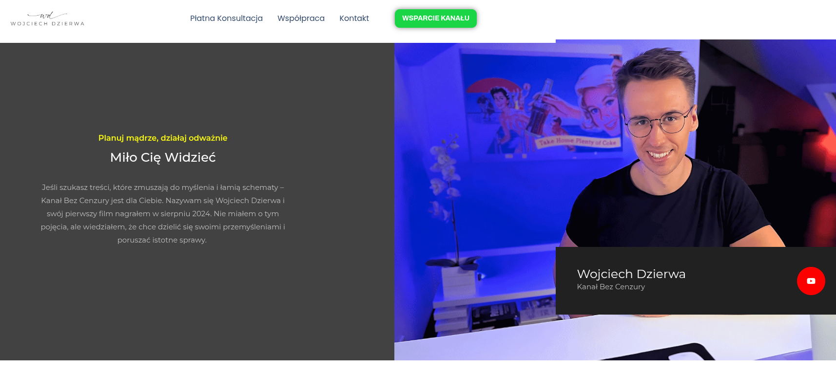 Wojciech Dzierwa's current website promoting the 'Bez Cenzury' channel Screenshot of the current ‘Bez Cenzury’ channel website