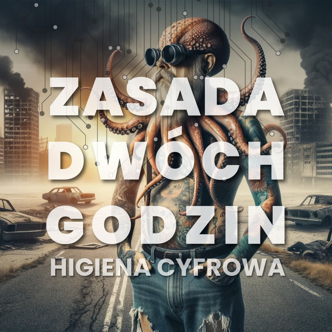 Higiena cyfrowa: Zasada dwóch godzin w działaniu